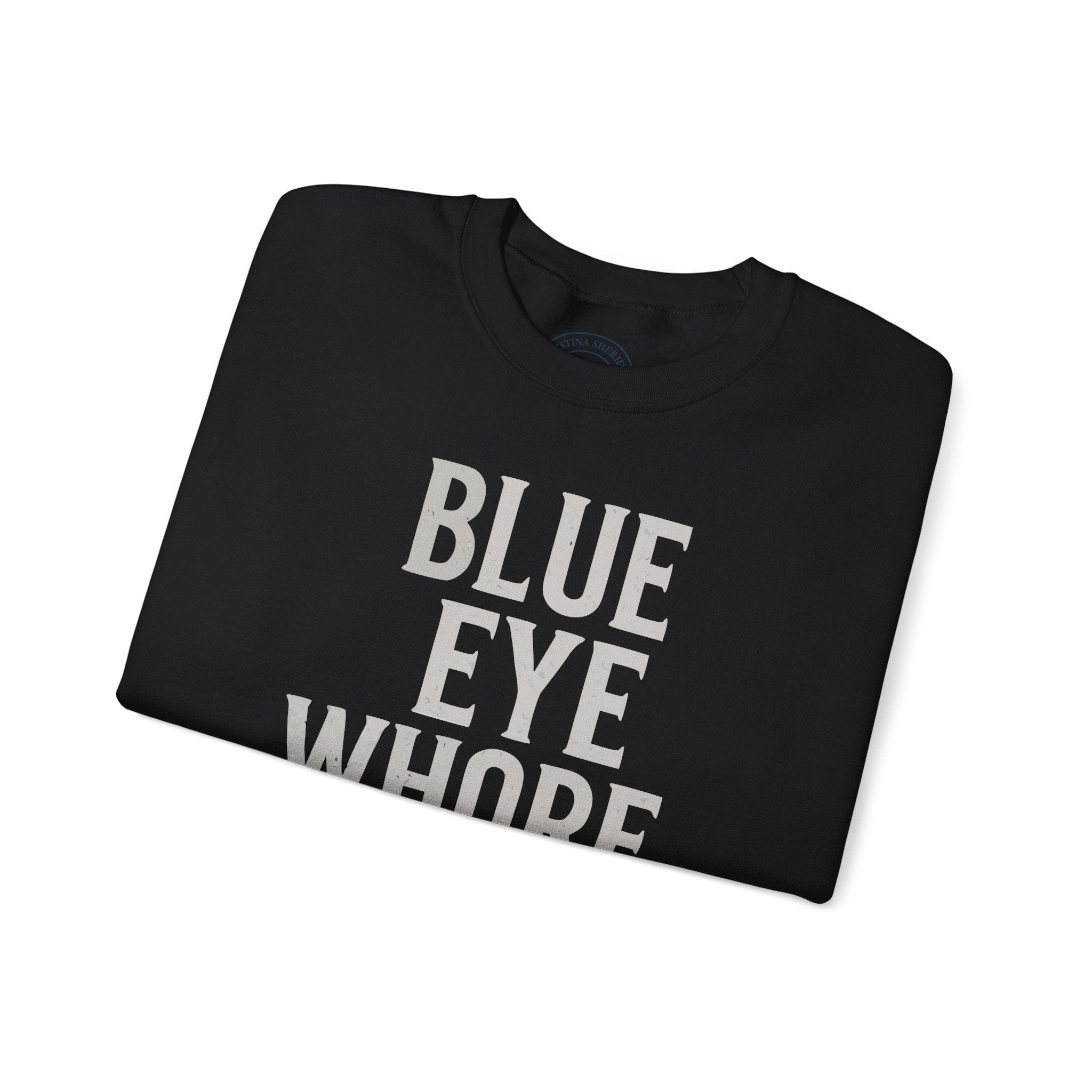 Crewneck Sweatshirt — "Blue Eye Whore" Graphic with Dripping Blood Design