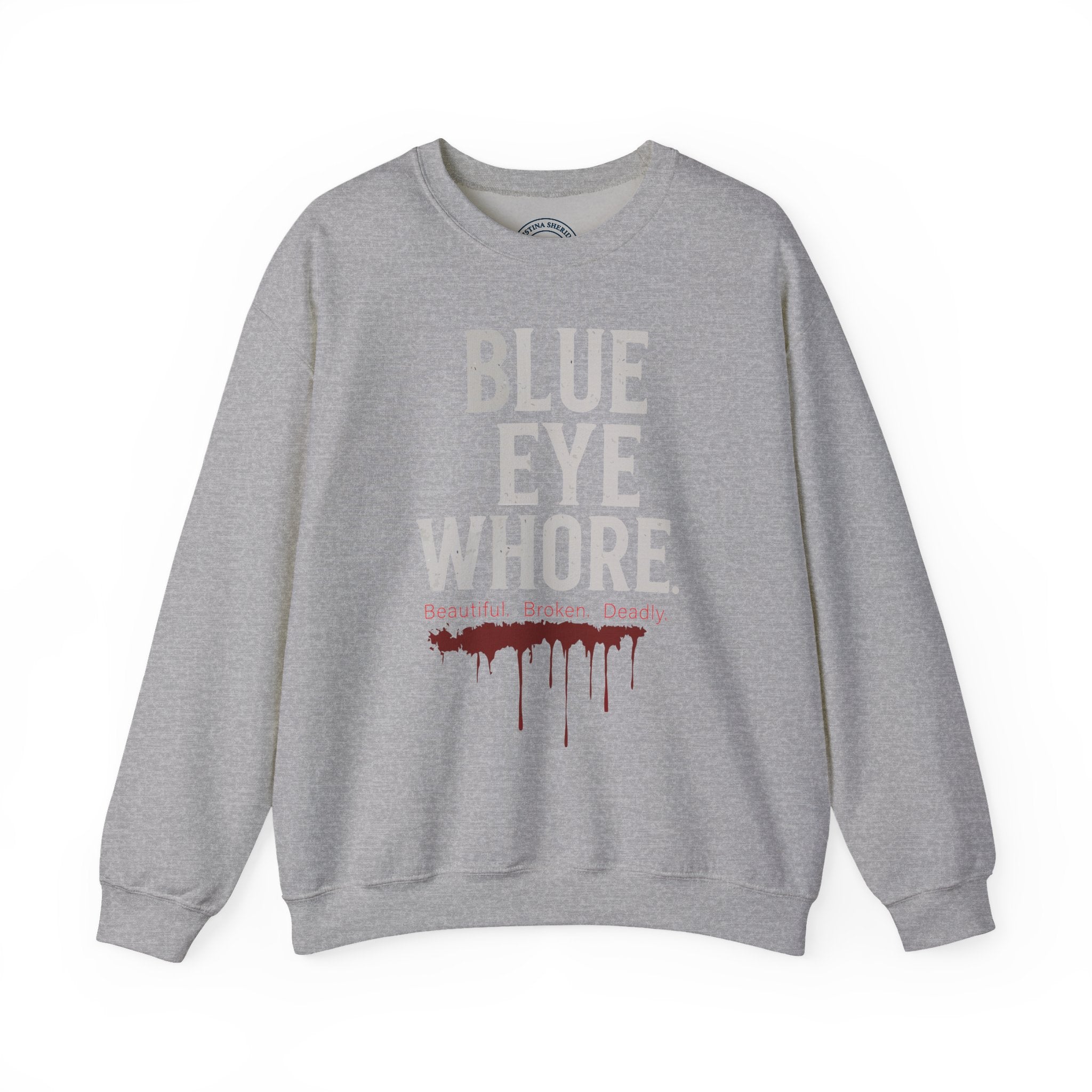 Crewneck Sweatshirt — "Blue Eye Whore" Graphic with Dripping Blood Design