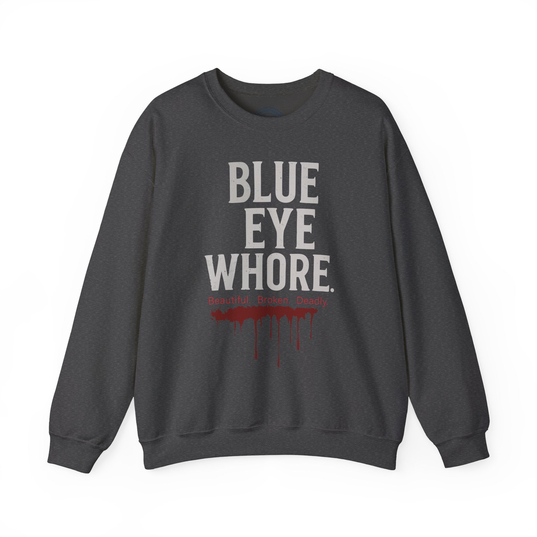 Crewneck Sweatshirt — "Blue Eye Whore" Graphic with Dripping Blood Design