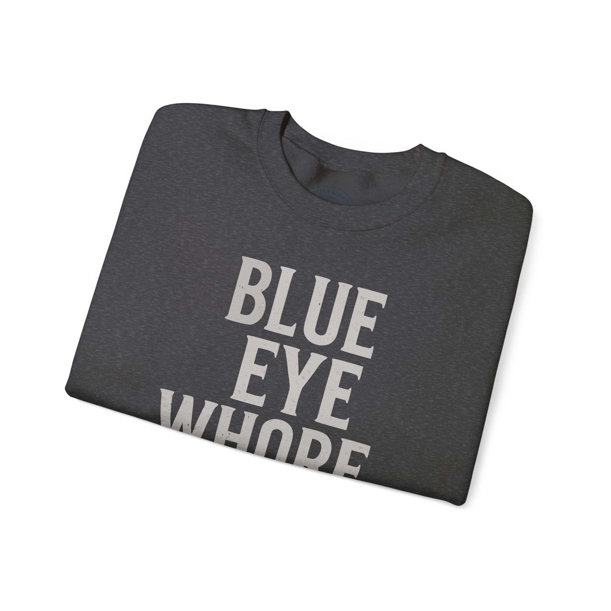 Crewneck Sweatshirt — "Blue Eye Whore" Graphic with Dripping Blood Design