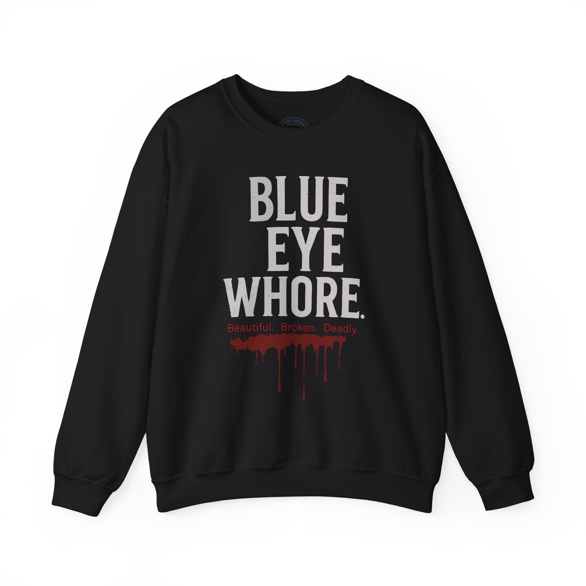 Crewneck Sweatshirt — "Blue Eye Whore" Graphic with Dripping Blood Design